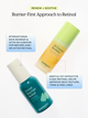 Renew and soothe. The barrier-first approach to retinal. Great Barrier Relief strengthens skin barrier & acts as cushion for before and/or after retinal. 24 Carrot Retinal: gentle yet effective 0.05% retinal helps improve skin texture, tone, and fine lines